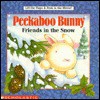 Peekaboo Bunny: Friends in the Snow - Alyssa Satin Capucilli