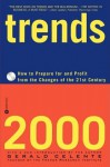 Trends 2000: How to Prepare for and Profit from the Changes of the 21st Century - Gerald Celente