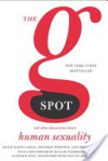 The G Spot: And Other Discoveries about Human Sexuality - Alice Kahn Ladas, Beverly Whipple, John D. Perry