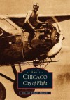 Chicago:: City of Flight - Jim Edwards, Jijm Edwards, Wynette Edwards