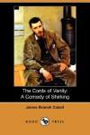 The Cords of Vanity: A Comedy of Shirking (Dodo Press) - James Branch Cabell, Wilson Follett