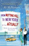 From Notting Hill to New York... Actually - Ali McNamara