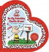 Peanuts: Be My Valentine, Charlie Brown - Charles M. Schulz