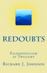 Redoubts: Paleopopulism at Twilight - Richard J. Johnson