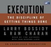 Execution: The Discipline Of Getting Things Done - Larry Bossidy, Ram Charan, Larry Bossidy and Ram Charan