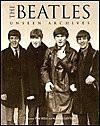 The Beatles: Unseen Archives - Tim Hill, Marie Clayton, The Beatles