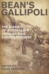 Gallipoli Correspondent: The Frontline Diary Of C.E.W. Bean - C.E.W. Bean, Kevin Fewster