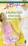 A Mother's Gift: Dreaming Of A FamilyThe Mommy Wish (Love Inspired) - Arlene James, Kathryn Springer