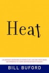 Heat: An Amateur Cook in a Professional Kitchen - Bill Buford