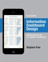 Information Dashboard Design: Displaying Data for At-a-Glance Monitoring - Stephen Few