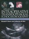 Atlas of Intraoperative Transesophageal Echocardiography: Surgical and Radiologic Correlations [With DVD] - Donald Oxorn, Catherine M. Otto