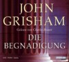 Die Begnadigung - John Grisham, Charles Brauer