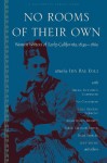 No Rooms of Their Own: Women Writers of Early California - Ida Rae Egli