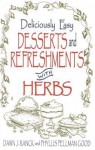 Deliciously Easy Desserts with Herbs - Dawn J. Ranck