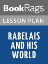 Rabelais and His World Lesson Plans - BookRags