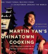 Martin Yan's Chinatown Cooking: 200 Traditional Recipes from 11 Chinatowns Around the World - Martin Yan