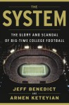 The System: The Glory and Scandal of Big-Time College Football (Audio) - Jeff Benedict, Armen Keteyian