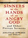 Sinners In The Hands Of An Angry God And Other Puritan Sermons - Jonathan Edwards