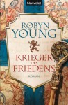 Krieger des Friedens: Roman - [Robert the Bruce 2] (German Edition) - Robyn Young, Nina Bader