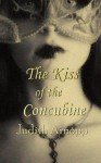 The Kiss of the Concubine - Judith Arnopp