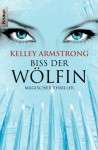 Biss der Wölfin (Women of the Otherworld, #10) - Kelley Armstrong