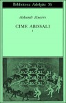 Cime abissali Vol. I - Aleksandr Zinoviev, Gigliola Venturi