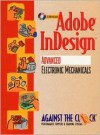 Adobe InDesign(TM): Advanced Electronic Mechanicals and Student CD Package (Against the Clock Series.) - Against the Clock