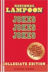 National Lampoon Jokes, Jokes, Jokes: Collegiate Edition - Steve Ochs, Mason Brown, National Lampoon Staff