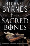 The Sacred Bones - Michael Byrnes