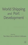 World Shipping and Port Development - Kevin Cullinane, Tae-Woo Lee