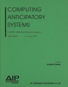 Computing Anticipatory Systems: CASYS '09: Ninth International Conference on Computing Anticipatory Systems (AIP Conference Proceedings / Mathematical and Statistical Physics) - Daniel M. Dubois