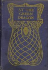 At The Green Dragon - J. Jefferson Farjeon