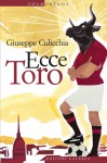 Ecce Toro - Giuseppe Culicchia