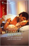 The Billionaire Gets His Way - Elizabeth Bevarly