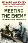Meeting the Enemy: The Human Face of the Great War - Richard Van Emden