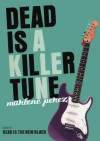 Dead Is a Killer Tune - Marlene Perez