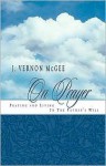 J. Vernon Mcgee On Prayer Praying And Living In The Father's Will - J. Vernon McGee