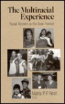 The Multiracial Experience: Racial Borders As The New Frontier - Maria P.P. Root