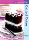 Knitted Cakes (Twenty to Make) - Susan Penny