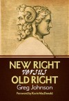 New Right vs. Old Right - Greg Johnson