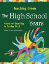 Teaching Green - The High School Years: Hands-on Learning in Grades 9-12 - Tim Grant, Gail Littlejohn