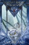 Lord of Snow and Shadows (Tears of Artamon, # 1) - Sarah Ash