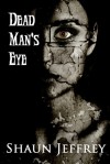 Dead Man's Eye - Shaun Jeffrey