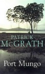 Port Mungo - Patrick McGrath