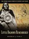 Little Bighorn Remembered: The Untold Indian Story of Custer's Last Stand - Herman J. Viola