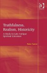 Truthfulness, Realism, Historicity: A Study in Late Antique Spiritual Literature - Peter Turner