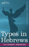 Types in Hebrews - Robert Anderson