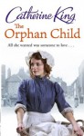 The Orphan Child - Catherine King