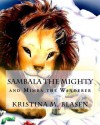 The Adventures of Sambala the Mighty and Mimba the Wanderer - Kristina Blasen