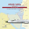 Arab MiGs Vol. 3: The June 1967 War - Tom Cooper, David Nicolle, Patricia Salti